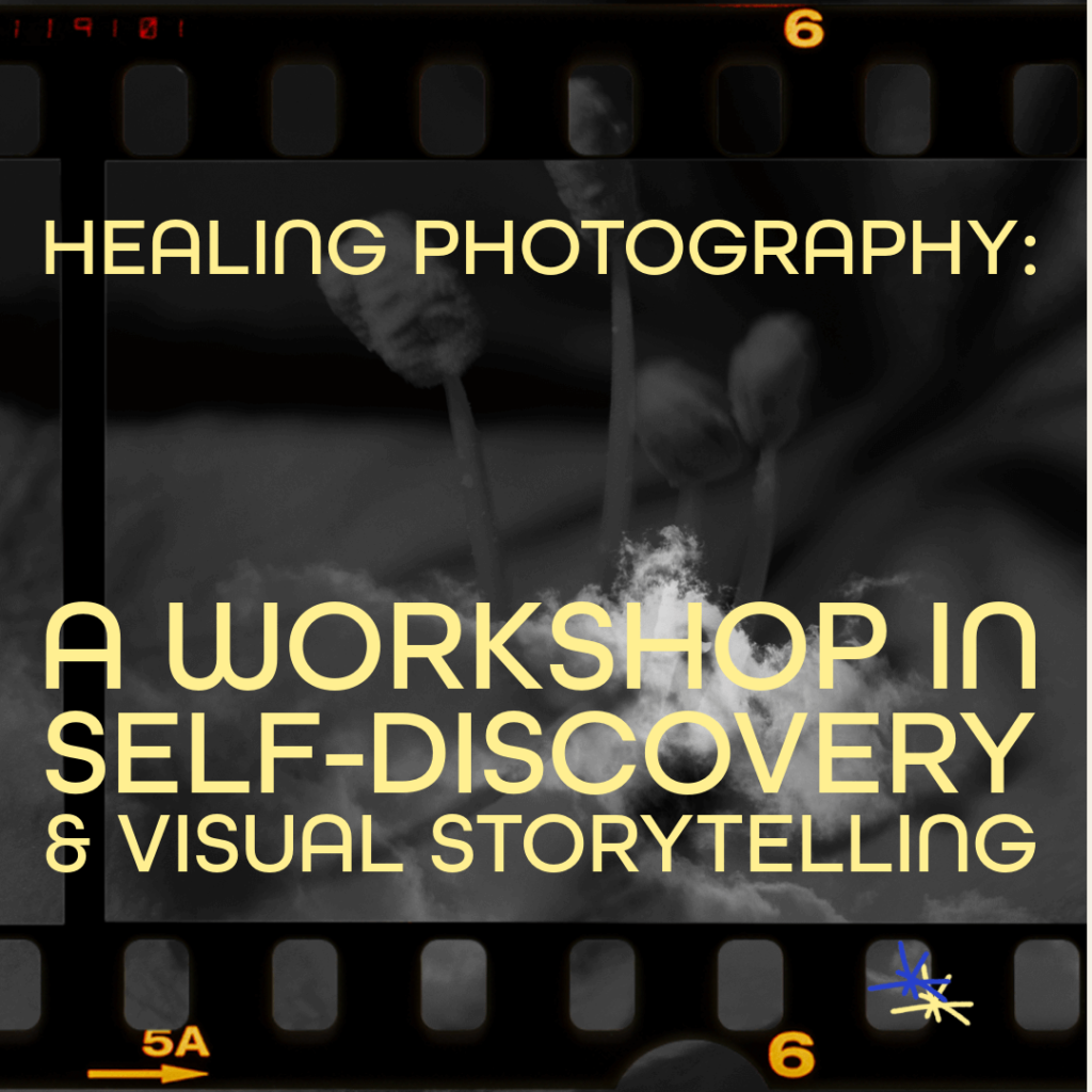 A double exposure in black and white, close up of flower and film with start looking at freedom logo with text healing photography: a workshop in self-discovery and visual storytelling